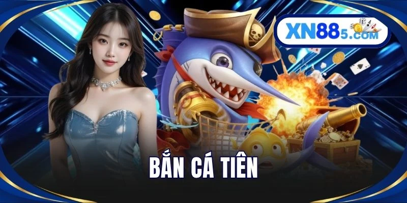 Bắn Cá Tiên