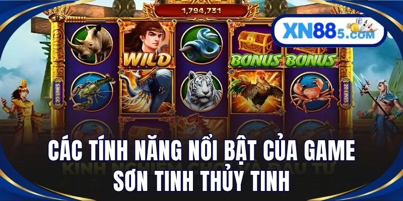 Các tính năng nổi bật của game Sơn Tinh Thủy Tinh