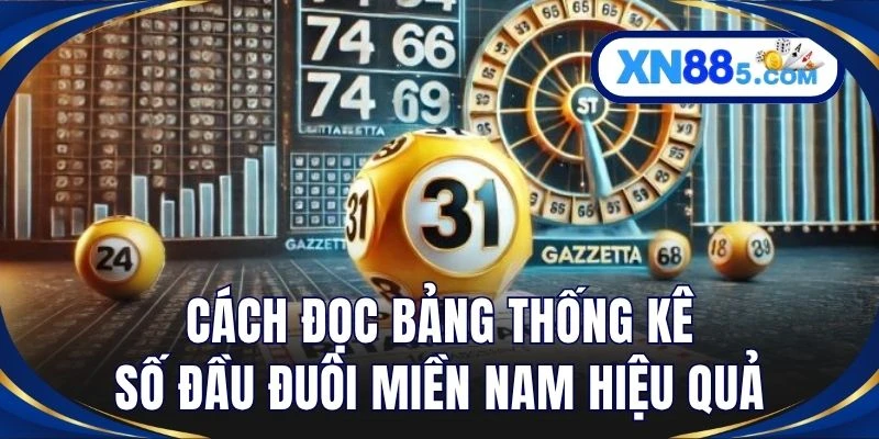 Cách đọc bảng thống kê số đầu đuôi miền Nam hiệu quả