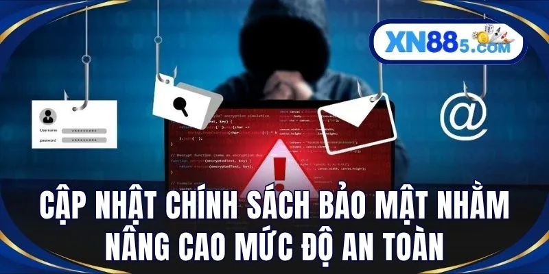 Cập nhật chính sách bảo mật nhằm nâng cao mức độ an toàn