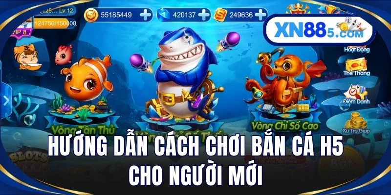Hướng dẫn cách chơi bắn cá H5 cho người mới