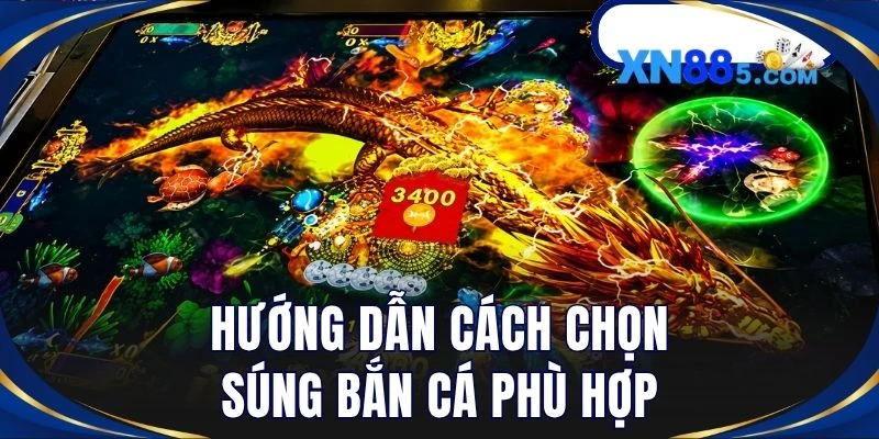Hướng dẫn cách chọn súng bắn cá phù hợp