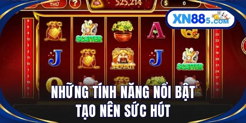 Những tính năng nổi bật tạo nên sức hút