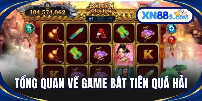 Tổng quan về game Bát Tiên Quá Hải