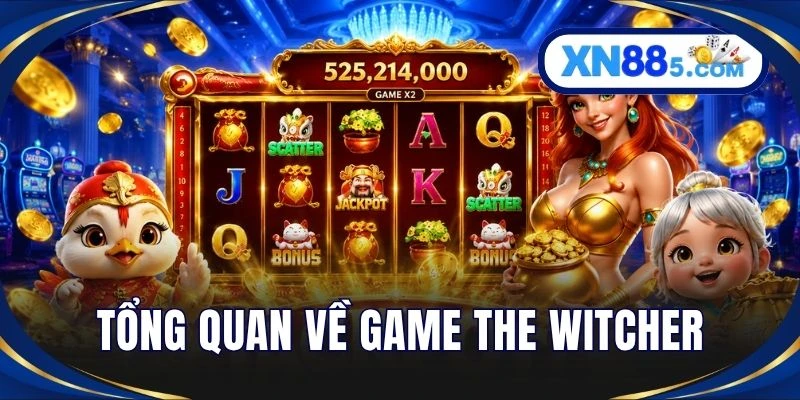 Tổng quan về game The Witcher